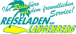 Reiseladen am Langenberg GmbH, 34270 Schauenburg, Ihr Reisebüro mit dem freundlichen Service, hier klicken zur Startseite
